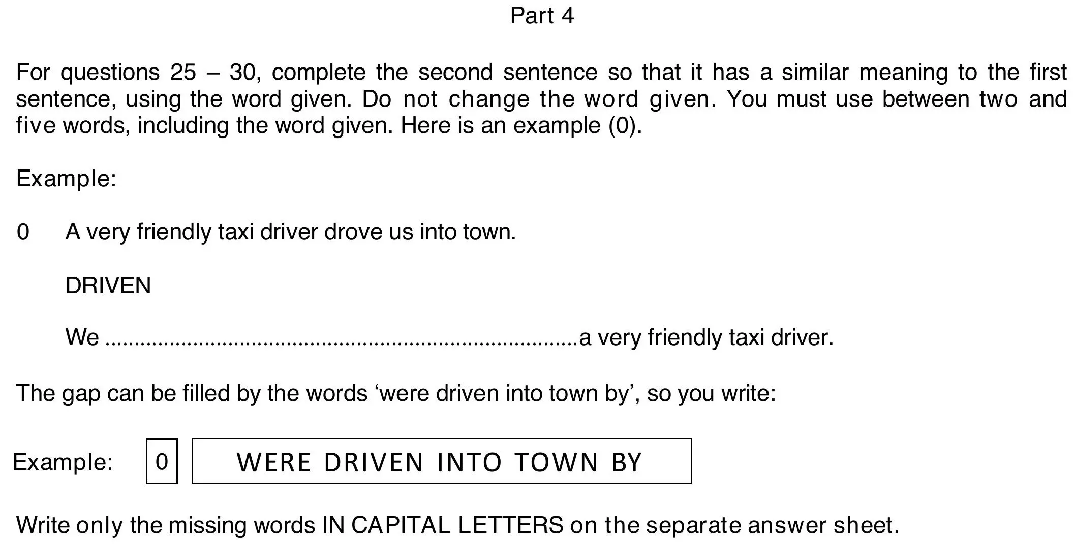 Instrucciones y ejemplo de la Parte 4 del Use of English del B2 First: key word transformation con la palabra DRIVEN