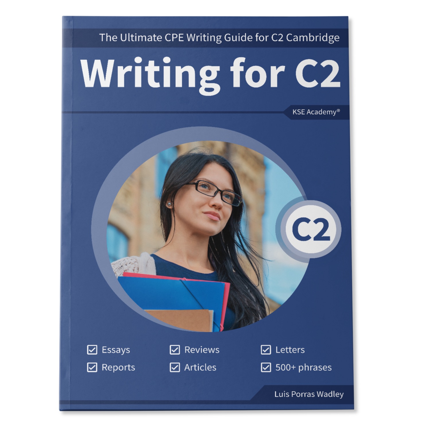 Writing C2: The Ultimate CPE Writing Guide for C2 Advanced