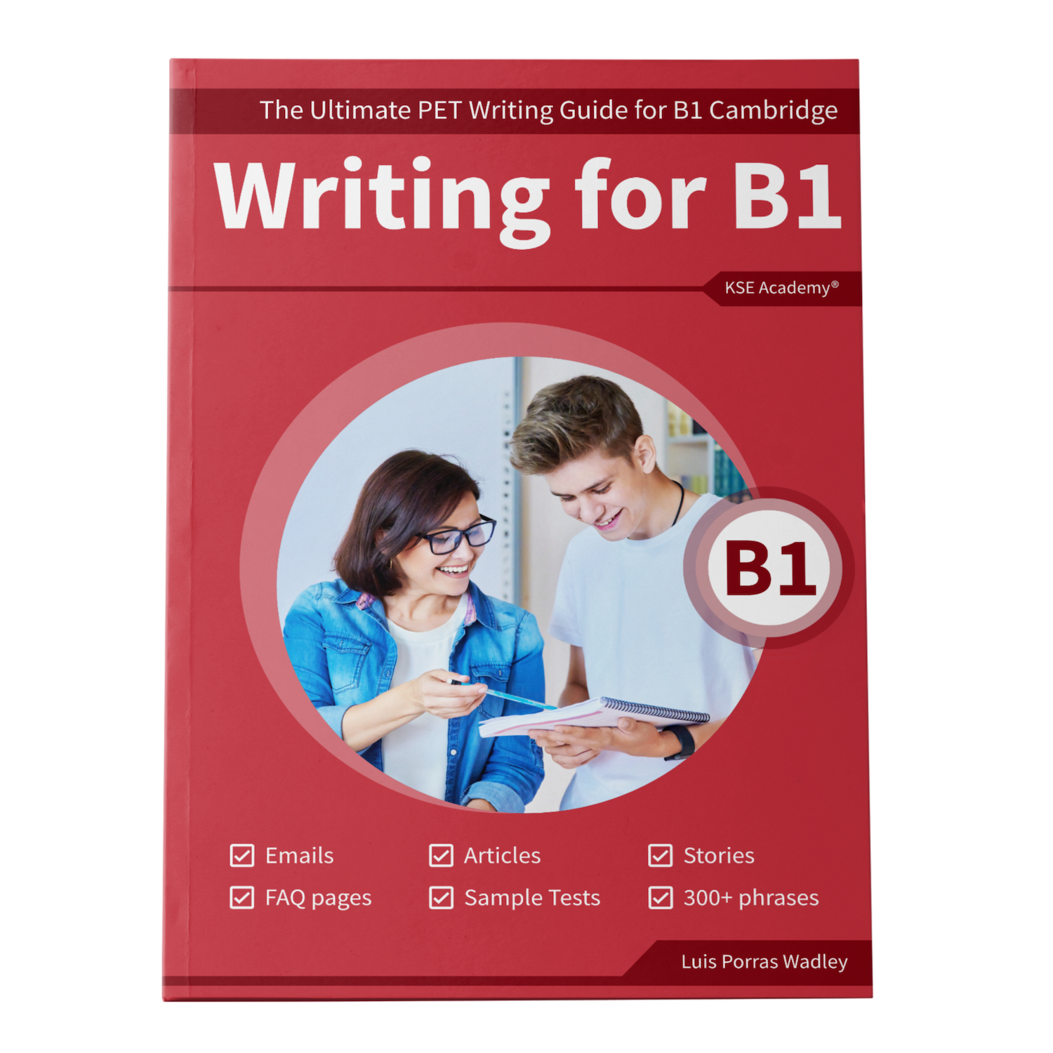 Writing B1: The Ultimate PET Writing Guide for B1 Preliminary